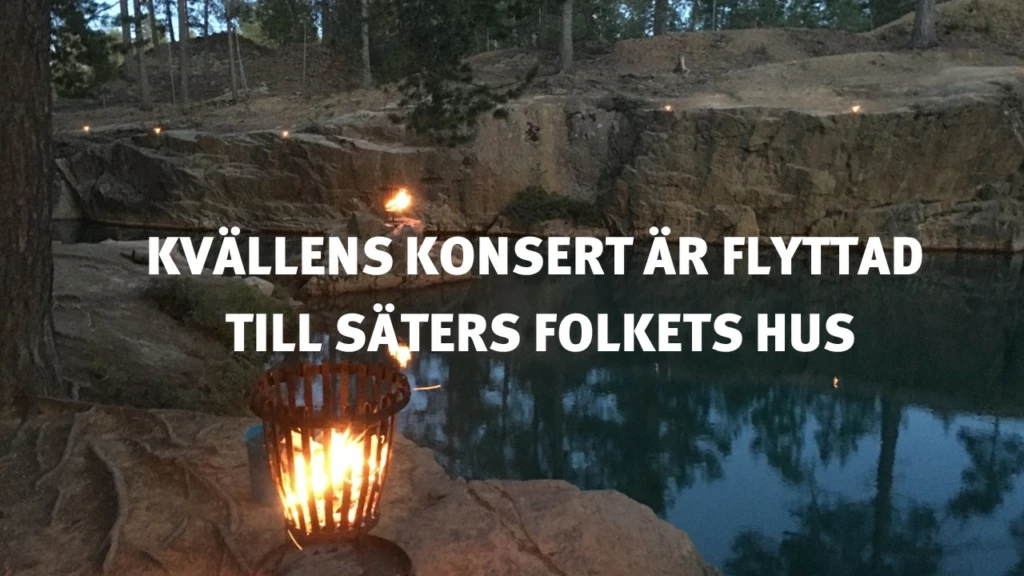 Östra Silvbergs gruva med text på bilden: Kvällens konsert är flyttad till Säters Folkets hus
